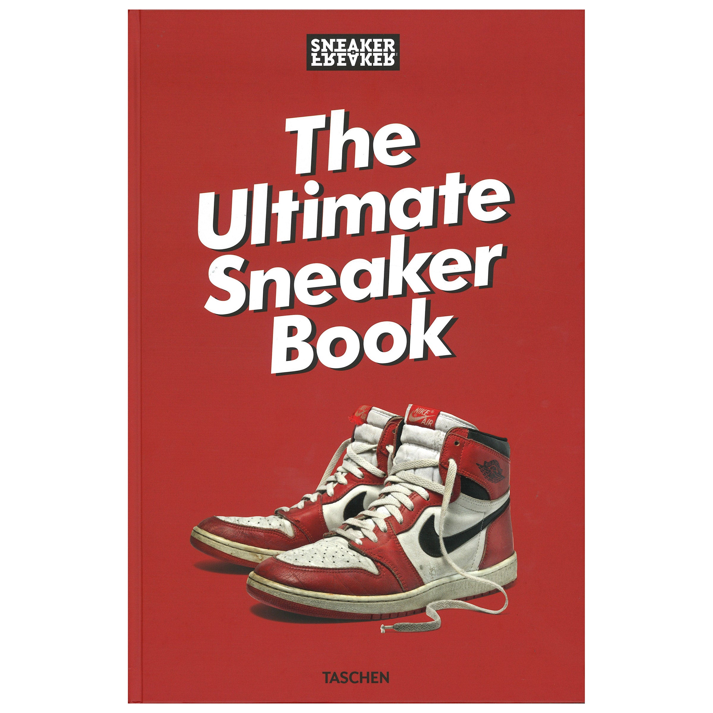 Sneaker Freaker: the Ultimate Sneaker Book